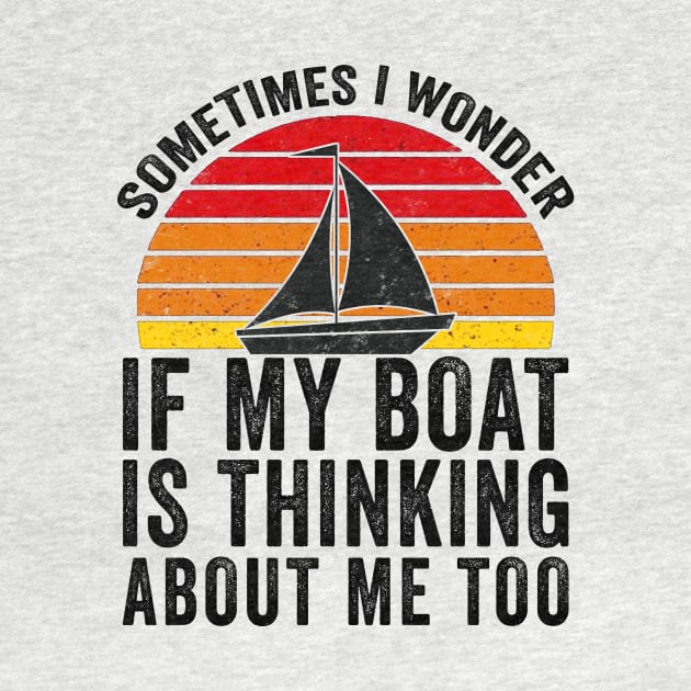 Sometimes I Wonder If My Boat Thinks About me Too by Mesyo